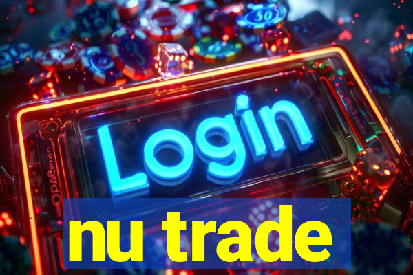 nu trade